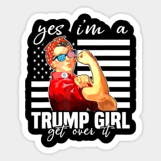 Yes I'm A Trump Girl Get Over It Shirt Trump 2020 Sticker